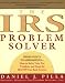 The IRS Problem Solver: From Audits to Assessments--How to Solve Your Tax Problems and Keep the IRS Off Your Back Forever
