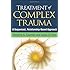 Treatment of Complex Trauma: A Sequenced, Relationship-Based Approach