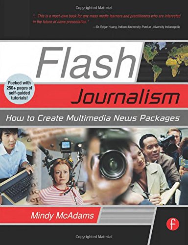 flash journalism how to create multimedia news packages