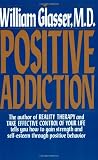 Positive Addiction (Harper Colophon Books)