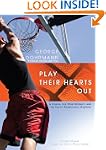 Play Their Hearts Out: A Coach, His S...