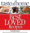 Taste of Home Best Loved Recipes: 1485 Favorites from the World's #1 Food & Entertaining Magazine