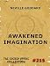 Awakened Imagination (The Sacred Books) by Neville Goddard