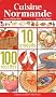 Cuisine normande : 10 produits, 100 recettes