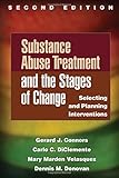 Substance Abuse Treatment and the Stages of Change, Second Edition: Selecting and Planning Interventions