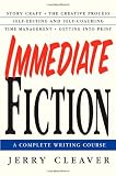 Immediate Fiction: A Complete Writing Course