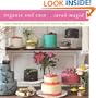 Organic and Chic: Cakes, Cookies, and Other Sweets That Taste as Good as They Look