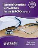 Essential Questions in Paediatrics for the MRCPCH: v. 1