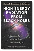 High Energy Radiation from Black Holes: Gamma Rays, Cosmic Rays, and Neutrinos (Princeton Series in Astrophysics)
