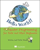 Hello World!: Computer Programming for Kids and Other Beginners