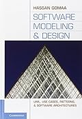 Software Modeling and Design: UML, Use Cases, Patterns, and Software Architectures