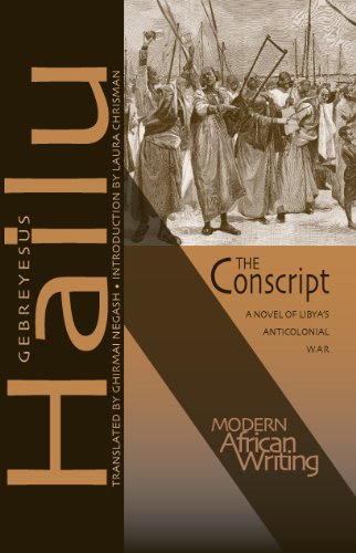 The Conscript: A Novel of Libya's Anticolonial War (Modern African Writing Series)