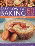 Easy low fat baking : 60 recipes : healthy and delicious low-fat, low-cholesterol cookies, scones, cakes and breads, shown step by step in more than 300 beautiful photographs