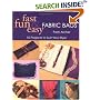 Fast, Fun and Easy Fabric Bags: 10 Projects to Suit Your Style (Fast, Fun & Easy)