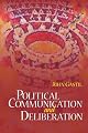 Political Communication and Deliberation