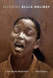 Becoming Billie Holliday
