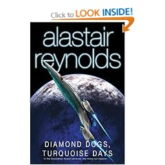 Diamond Dogs, Turquoise Days: Tales from the Revelation Space Universe (GOLLANCZ S.F.)