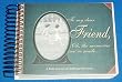 To My Dear Friend, Oh The Memories We've Made....A Daily Journal of Childhood Memories