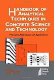 Handbook of Analytical Techniques in Concrete Science and Technology: Principles, Techniques and Applications (Building Materials Series)