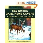 Ned Smith's Game News Covers: The Complete Collection by Scott Weidensaul