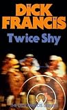 Twice Shy (The Dick Francis library)