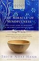 The Miracle of Mindfulness: The Classic Guide to Meditation by the World's Most Revered Master