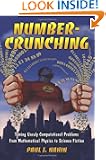 Number-Crunching: Taming Unruly Computational Problems from Mathematical Physics to Science Fiction