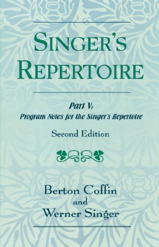 The Singer's Repertoire, Part V: Program Notes for the Singer's Repertoire