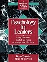Psychology for Leaders: Using Motivation, Conflict and Power to Manage More Effectively (The Portable MBA Series)