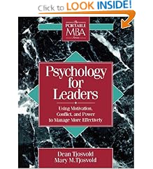 Psychology for Leaders: Using Motivation, Conflict, and Power to Manage More Effectively: Dean Tjosvold, Mary M. Tjosvold