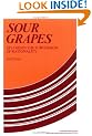 Sour Grapes: Studies in the Subversion of Rationality