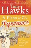 bookshop france  A Piano In The Pyrenees: The Ups and Downs of an Englishman in the French Mountains   because we all love reading blogs about life in France