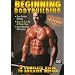 BEGINNING BODYBUILDING: THE COMPLETE GUIDE TO BUILDING MUSCLE with Mike O'Hearn, Clark Bartram and Jonathan Lawson