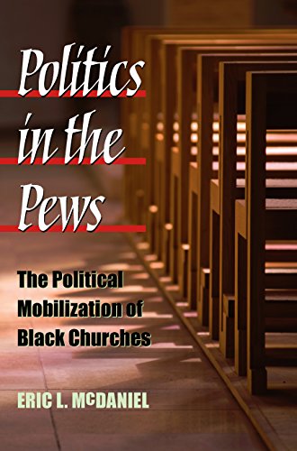 Politics in the Pews: The Political Mobilization of Black Churches (The Politics of Race and Ethnicity)