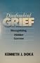 Disenfranchised Grief: Recognizing Hidden Sorrow