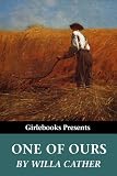 One of Ours (Willa Cather Scholarly Edition)