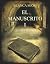 EL MANUSCRITO 1 El secreto (Spanish Edition)
