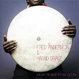 Revue Fred Anderson & Hamid Drake  / From the River to the Ocean