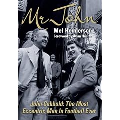 Mr John: John Cobbold - The Most Eccentric Man in Football Ever