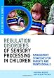 Understanding Regulation Disorders of Sensory Processing in Children