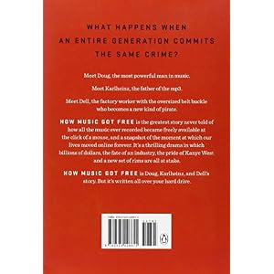 How Music Got Free: The End of an Industry, the Turn of the Century, and the Patient Zero of Piracy