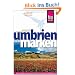 Umbrien und die Marken: Das komplette und praktische Handbuch f�r individuelle Entdeckungen und Erlebnisse im "gr�nen Herzen Italiens": Das ... und Erlebnisse im "gr�nen Herzen Italiens"