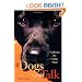 If Dogs Could Talk: Exploring the Canine Mind