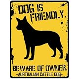 New  My Australian Cattle Dog Is Friendly ... Beware Of Owner  Parking Sign Dog