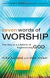 Seven Words of Worship: The Key to a Lifetime of Experiencing God
