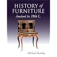 History of Furniture: Ancient to 19th C. by Michael Huntley