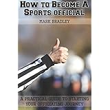 how to become a sports official a practical guide to starting your officiating journey