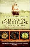 A Pirate of Exquisite Mind: The Life of William Dampier