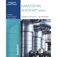 Harnessing AutoCAD 2007 by Thomas A Stellman and G.V. Krishnan