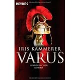 Varus: Historischer Romanvon "Iris Kammerer"